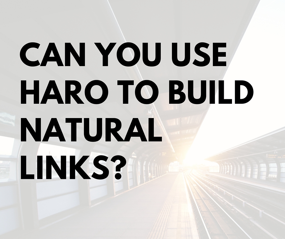 Can you use HARO to build natural links?