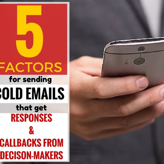 5 factors for sending cold emails that get responses & callbacks from decision makers.