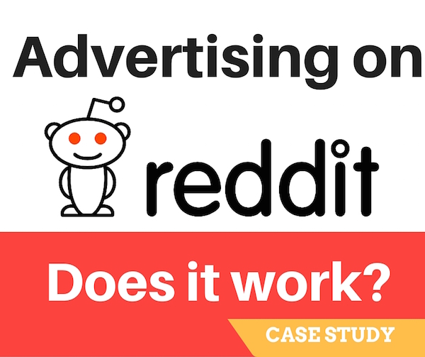 Advertising on Reddit case study.